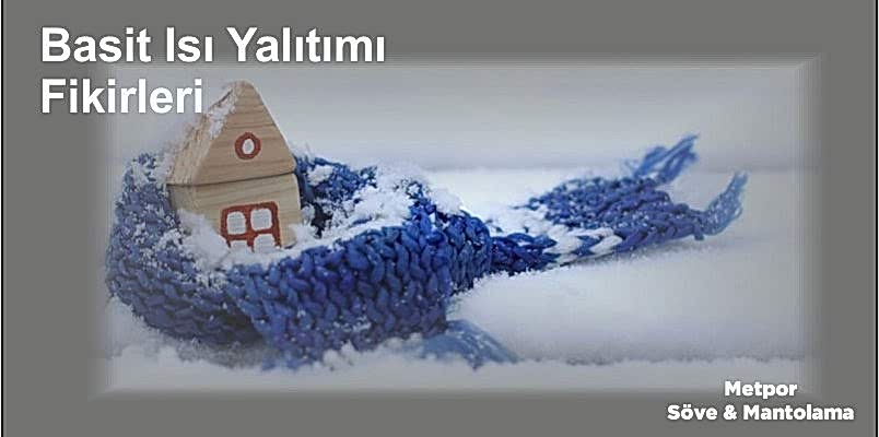 Basit Isı Yalıtımı Önerileri: Isı Kaybını Önlemenin Kolay Yolları